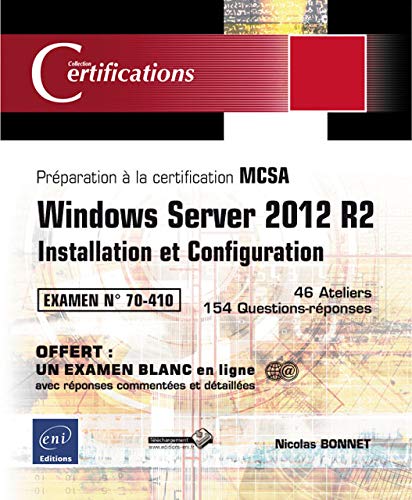 Windows Server 2012 R2 - Installation et Configuration - Préparation à la certification MCSA - Examen 70-410