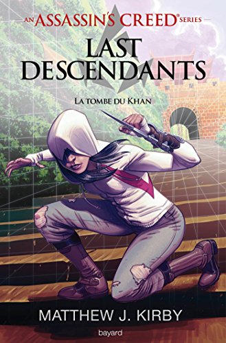 An Assassin's Creed series © Last descendants, Tome 02: La tombe du khan