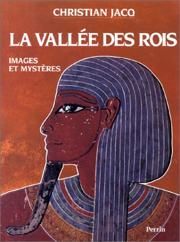 LA VALLEE DES ROIS . IMAGES ET MYSTERES
