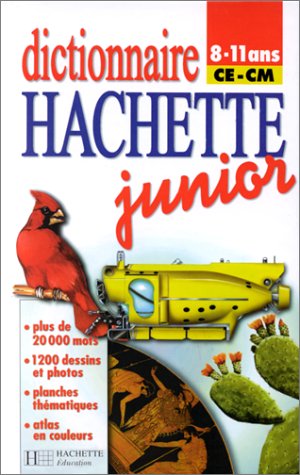 Dictionnaire Hachette Junior: CE-CM (8-11 ans)