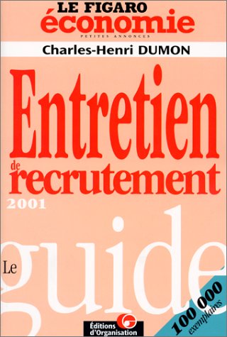 Le guide de l'entretien de recrutement 2001. 3ème édition