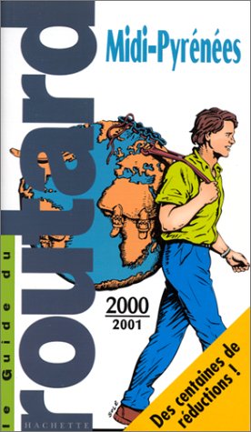 Le Guide du routard Midi-Pyrénées 2000 / 2001