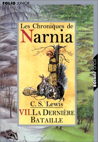 Les Chroniques de Narnia, tome 7 : La Dernière bataille