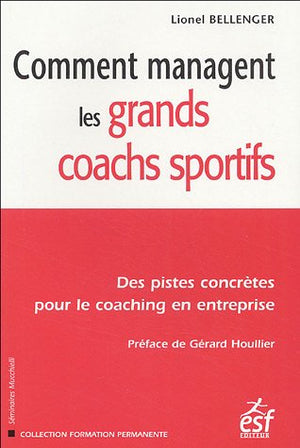 Comment managent les grands coachs sportifs