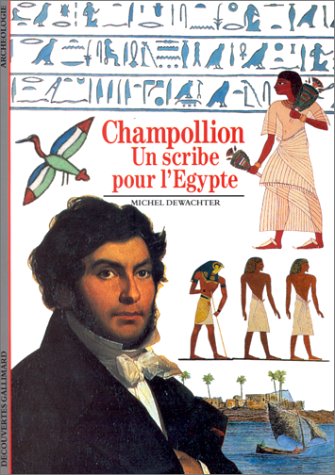 CHAMPOLLION. Un scribe pour l'Egypte