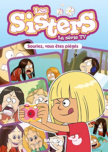 Les Sisters - La Série TV - Poche - tome 30: Souriez, vous êtes piégés !