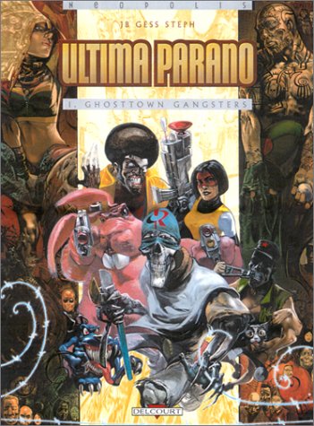 Ultima Parano, tome 1 : Ghosttown Gangsters
