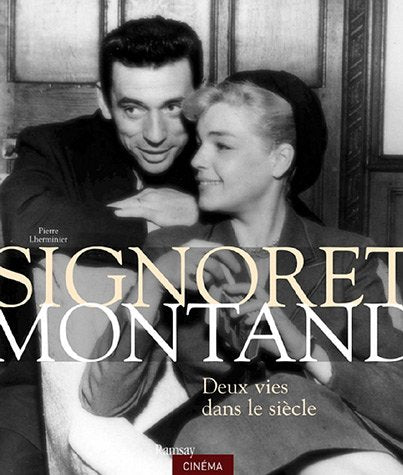 Signoret Montand : Deux vies dans le siècle