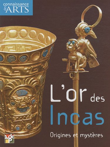 Connaissance des Arts, Hors-série N° 467 : L'or des Incas, origines et mystères