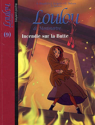 Loulou de Montmartre, Tome 9 : Incendie sur la Butte