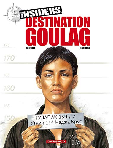 Insiders - Saison 1 - Tome 6 - Destination Goulag