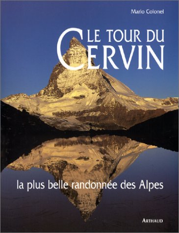Le Tour du Cervin : La Plus Belle Randonnée des Alpes