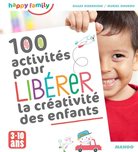 100 ACTIVITES POUR LIBERER LA CREATIVITE DES ENFANTS