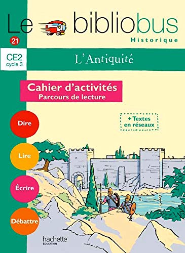 Le Bibliobus N° 21 CE2 - L'Antiquité - Cahier d'activités - Ed.2007