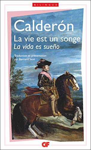 La Vie est un songe - La vida es sueño, édition bilingue (espagnol/français)
