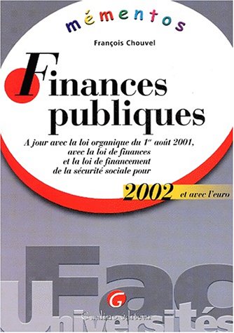 Finances publiques 2002. A jour avec la loi organique du 1er août 2001, avec la loi de finances et la loi de financement de la sécurité sociale pour 2002 et avec l'euro