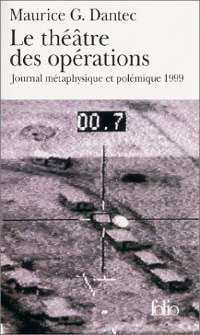 Le théatre des opérations. Journal métaphysique et polémique 1999