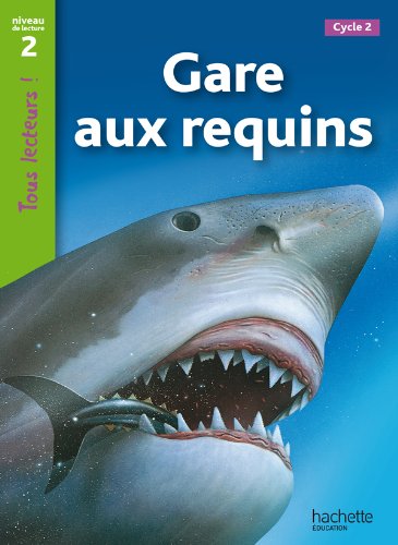Gare aux requins Niveau 2 - Tous lecteurs ! - Ed.2010