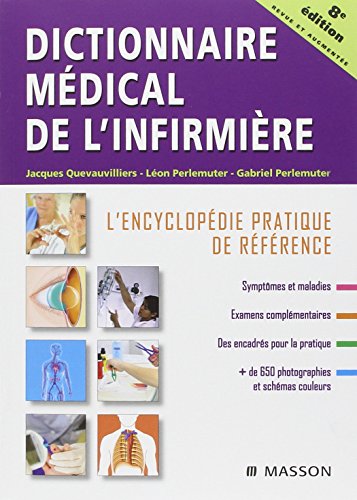 Dictionnaire médical de l'infirmière: L'encyclopédie pratique de référence