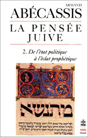 La Pensée juive, tome 2 : De l'état politique à l'éclat prophétique
