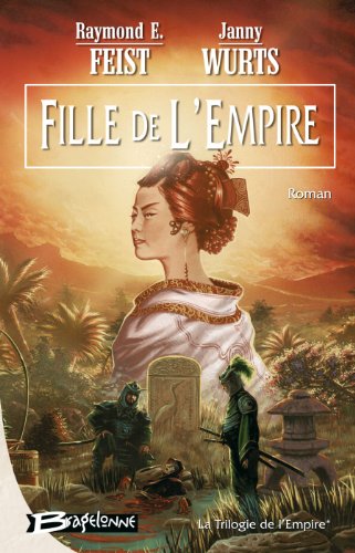 La Trilogie de l'Empire, tome 1 : Fille de l'Empire