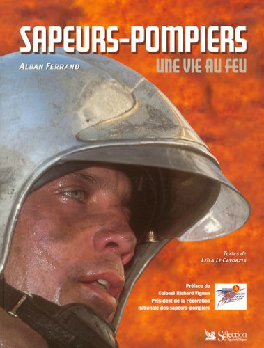 Sapeurs-pompiers: Une vie au feu