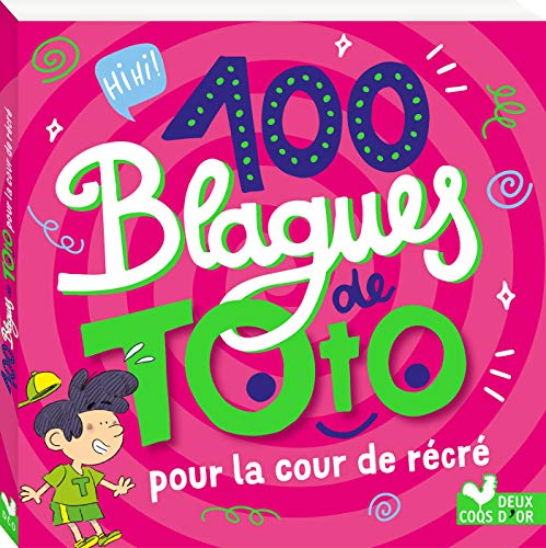 100 blagues de Toto - Cour de récré