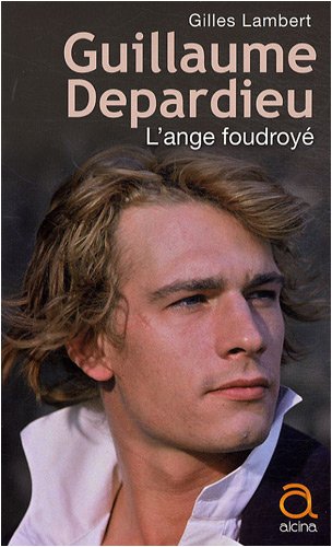 Guillaule Depardieu, l'ange foudroyé