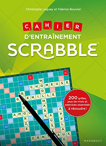Scrabble Cahier d'entraînement : 200 grilles et exercices