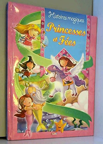 Histoires magiques - Princesses et Fées