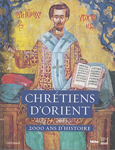 Chrétiens d’Orient: 2000 ans d'histoire