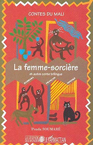 La femme sorcière et autre conte trilingue, bambara, français, soniké