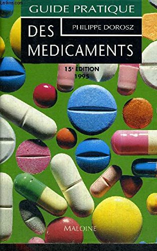 Guide pratique des médicaments Dorosz: Edition 1995
