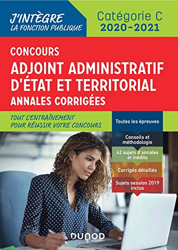 Concours Adjoint administratif Etat & Territorial - Annales corrigées - 2020-2021: Annales corrigées - 2020-2021 (2020-2021)
