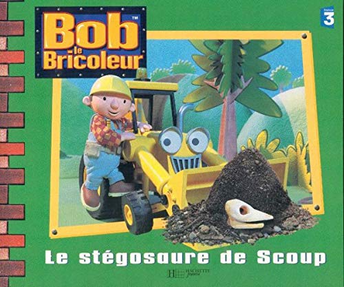 Bob le bricoleur : Le stégosaure de Scoup