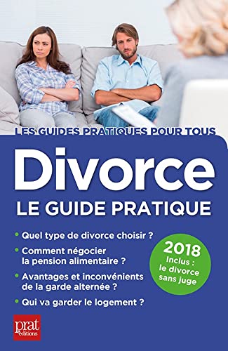 Divorce: Le guide pratique