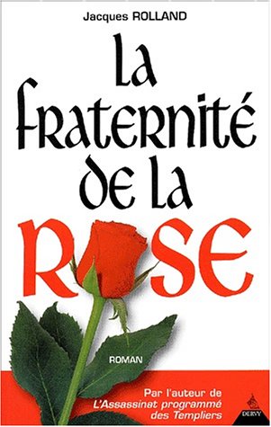La Fraternite De La Rose