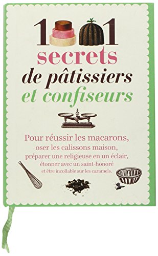 1001 secrets de pâtissiers et confiseurs