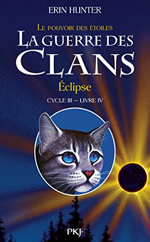 La guerre des Clans, cycle III - tome 04 : Eclipse (4)