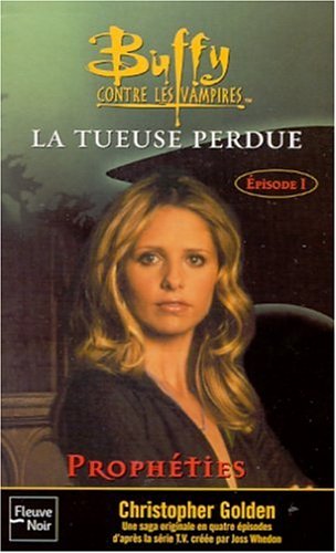 Buffy contre les vampires, tome 25 : La Tueuse perdue - Livre 1"Prophéties"