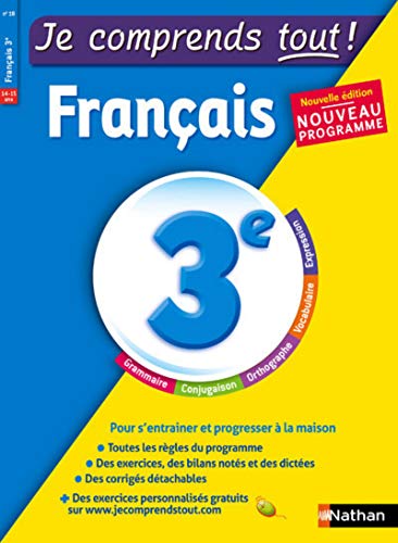 Français 3ème - Je comprends tout - 200 exercices + cours - conforme au programme de 3e