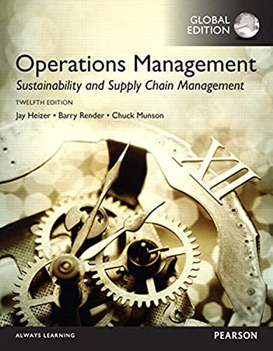 Operations Management: Sustainability and Supply Chain Management, Global Edition