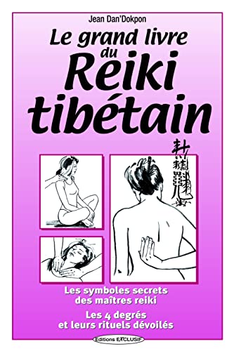 Le grand livre du reïki tibétain: Les symboles secrets des maîtres reiki