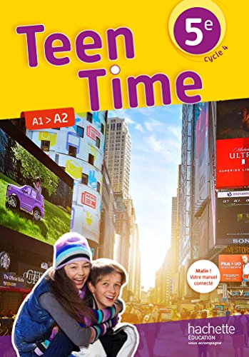 Teen Time anglais cycle 4 / 5e - Livre élève - éd. 2017