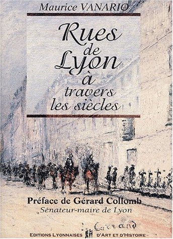 Rues de Lyon à travers les siècles