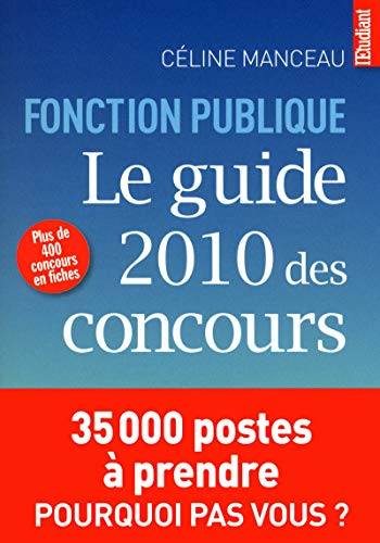 Le guide 2010 des concours de la fonction publique