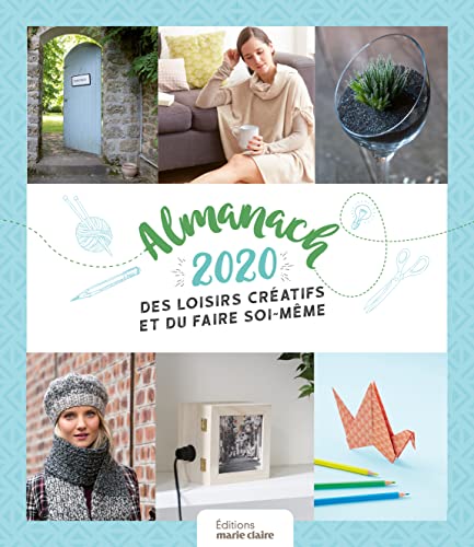 Almanach 2020 du fait-maison: Cuisine, santé, entretien, jardin, vie pratique loisirs créatifs ...