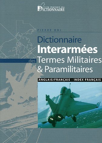 Dictionnaire interarmées des termes militaires et paramilitaires anglais-français