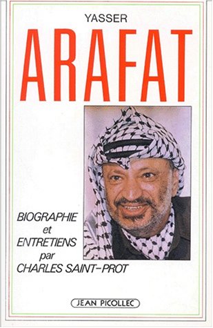Yasser Arafat: Biographie et entretiens
