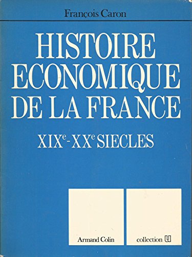 Histoire économique de la France: XIXe-XXe siècle
